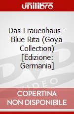 Das Frauenhaus - Blue Rita (Goya Collection) [Edizione: Germania] dvd