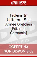 Fruleins In Uniform - Eine Armee Gretchen [Edizione: Germania] dvd