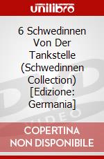 6 Schwedinnen Von Der Tankstelle (Schwedinnen Collection) [Edizione: Germania] dvd