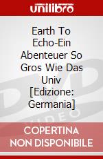 Earth To Echo-Ein Abenteuer So Gros Wie Das Univ [Edizione: Germania] dvd