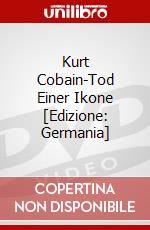 Kurt Cobain-Tod Einer Ikone [Edizione: Germania] dvd