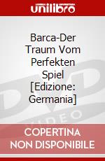 Barca-Der Traum Vom Perfekten Spiel [Edizione: Germania] dvd