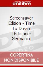 Screensaver Edition - Time To Dream [Edizione: Germania] dvd