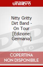 Nitty Gritty Dirt Band - On Tour [Edizione: Germania] dvd