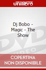 Dj Bobo - Magic - The Show dvd