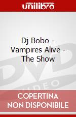 Dj Bobo - Vampires Alive - The Show dvd