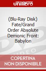 (Blu-Ray Disk) Fate/Grand Order Absolute Demonic Front: Babylon brd