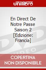En Direct De Notre Passe Saison 2 [Edizione: Francia] dvd