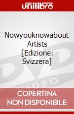 Nowyouknowabout Artists [Edizione: Svizzera] dvd