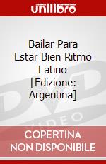 Bailar Para Estar Bien Ritmo Latino [Edizione: Argentina] dvd