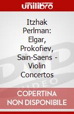 Itzhak Perlman: Elgar, Prokofiev, Sain-Saens - Violin Concertos dvd
