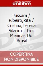 Jussara / Ribeiro,Rita / Cristina,Teresa Silveira - Tres Meninas Do Brasil dvd