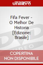 Fifa Fever - O Melhor De Historia [Edizione: Brasile] dvd