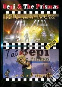 Bepi & The Prismas - Bbfc Concer De Clusu'....e Po' dvd