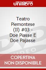 Teatro Piemontese (Il) #03 - Doe Piasse E Doe Pajasse dvd