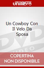 Un Cowboy Con Il Velo Da Sposa dvd