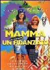 Mamma, ho trovato un fidanzato dvd