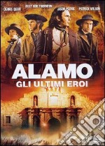 Alamo - Gli Ultimi Eroi dvd