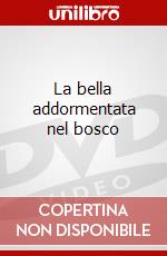 La bella addormentata nel bosco dvd