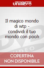 Il magico mondo di wtp - condividi il tuo mondo con pooh dvd