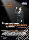 Convenienze Ed Inconvenienze Teatrali (Le) film in dvd di Roberto Recchia