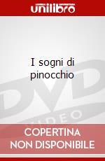 I sogni di pinocchio dvd
