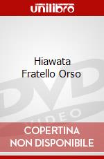 Hiawata Fratello Orso dvd