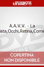 A.A.V.V. - La Vista,Occhi,Retina,Cornea dvd