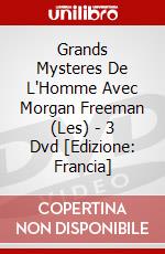 Grands Mysteres De L'Homme Avec Morgan Freeman (Les) - 3 Dvd [Edizione: Francia] dvd
