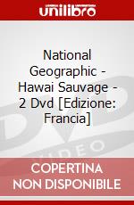National Geographic - Hawai Sauvage - 2 Dvd [Edizione: Francia] dvd