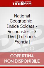 National Geographic - Inside Soldats - Secouristes - 3 Dvd [Edizione: Francia] dvd