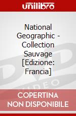National Geographic - Collection Sauvage [Edizione: Francia] dvd