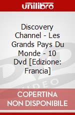 Discovery Channel - Les Grands Pays Du Monde - 10 Dvd [Edizione: Francia] dvd