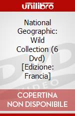 National Geographic: Wild Collection (6 Dvd) [Edizione: Francia] dvd