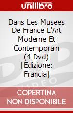 Dans Les Musees De France L'Art Moderne Et Contemporain (4 Dvd) [Edizione: Francia] dvd