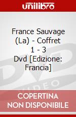 France Sauvage (La) - Coffret 1 - 3 Dvd [Edizione: Francia] dvd