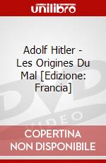 Adolf Hitler - Les Origines Du Mal [Edizione: Francia] dvd