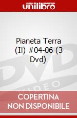 Pianeta Terra (Il) #04-06 (3 Dvd) dvd