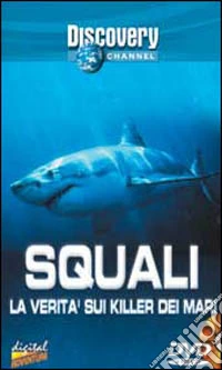 Squali, la verità sui killer dei mari dvd