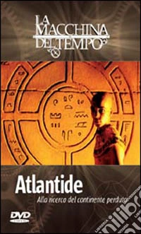Macchina Del Tempo (La) - Atlantide - Alla Ricerca Del Continente Perduto dvd