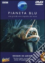 Pianeta Blu - Oceani Ed Abissi dvd