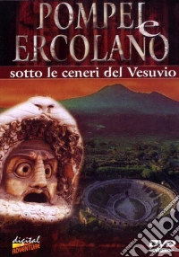 Pompei E Ercolano - Sotto Le Ceneri Del Vesuvio dvd