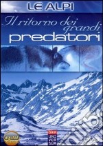 Alpi (Le) - Il Ritorno Dei Grandi Predatori dvd