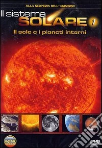 Sistema Solare (Il) #01 - Il Sole E I Pianeti Interni dvd