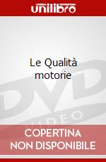 Le Qualità motorie dvd
