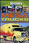 Mega Trucks - I Camion Che Fanno Spettacolo dvd