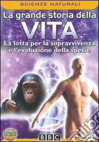 Grande Storia Della Vita (La) - La Lotta Per La Sopravvivenza E L'Evoluzione Della Specie dvd