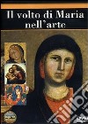 Volto Di Maria Nell'Arte (Il) dvd