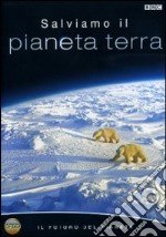 Salviamo Il Pianeta Terra - Il Futuro Del Pianeta (Dvd+Booklet) dvd