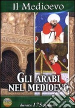 Medioevo (Il) - Gli Arabi Nel Medioevo dvd